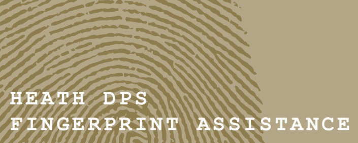 Heath DPS Fingerprint Assistance