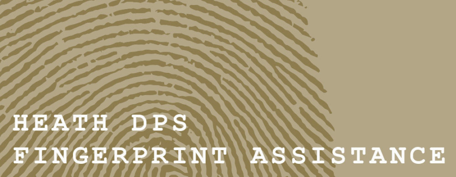 Heath DPS Fingerprint Assistance