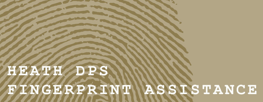 Heath DPS Fingerprint Assistance
