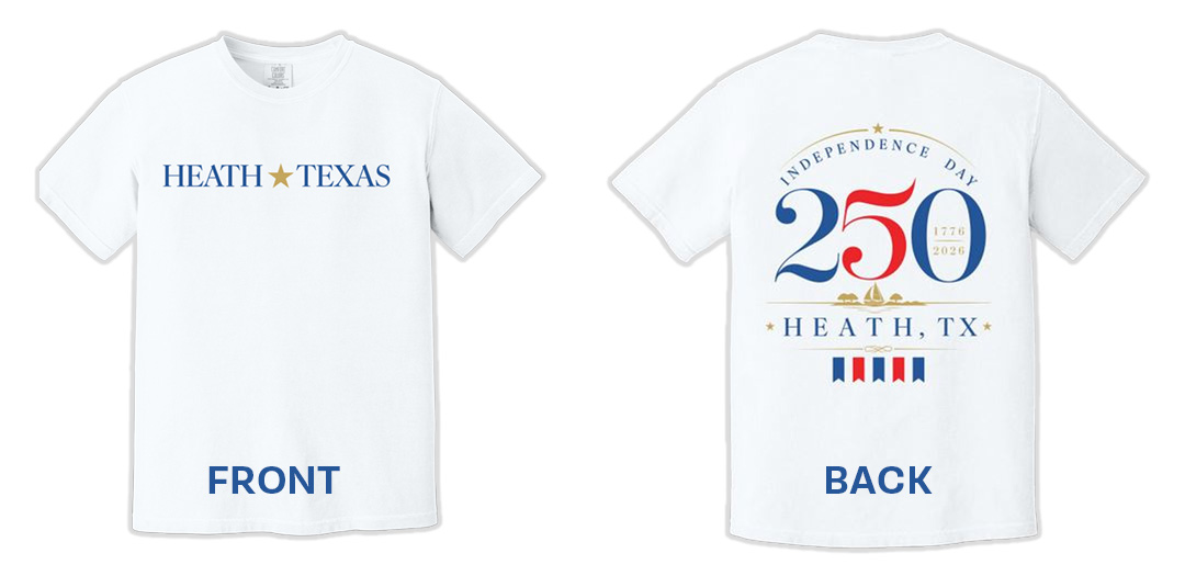 250 Anniversary TShirt White short-sleeve T-shirt shown from the front and back on a light gray background. The front features the text “HEATH ★ TEXAS” in blue with a gold star between the words. The back displays a patriotic commemorative design with “Independence Day” arched above a large red, white, and blue “250,” referencing 1776–2026. Below the graphic is “HEATH, TX” in blue, with decorative red, white, and blue ribbon elements underneath. Blue labels indicate “FRONT” and “BACK” beneath the respective shirt views.