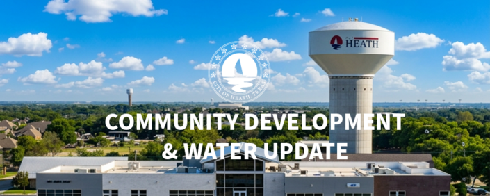 CommDevelopment Aerial view of Heath, Texas, featuring the Heath water tower and community buildings under a bright blue sky. Overlaid white text reads “COMMUNITY DEVELOPMENT & WATER UPDATE,” with the City of Heath seal above the title.