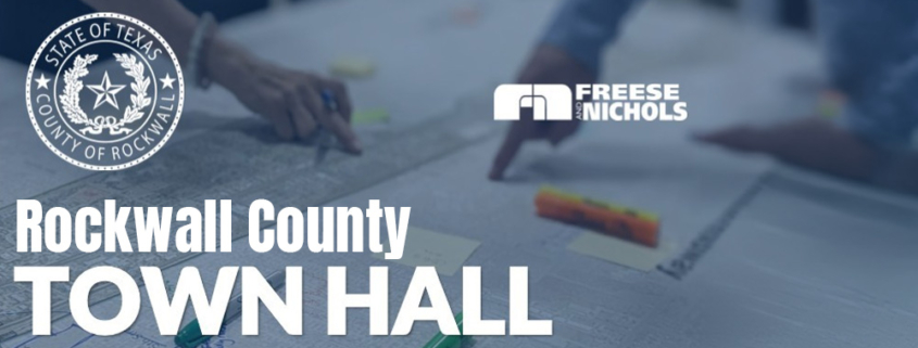 Banner for the Rockwall County Town Hall event featuring the State of Texas / County of Rockwall seal and the Freese and Nichols logo over a blurred background of people pointing at maps and planning materials on a table.