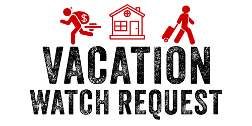Icons showing a burglary and the words Vacation Watch Request.