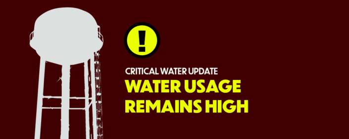 WATER USAGE REMAINS HIGH